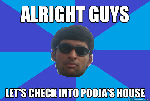 alright guys let's check into pooja's house - alright guys let's check into pooja's house  Cool Guy Amit