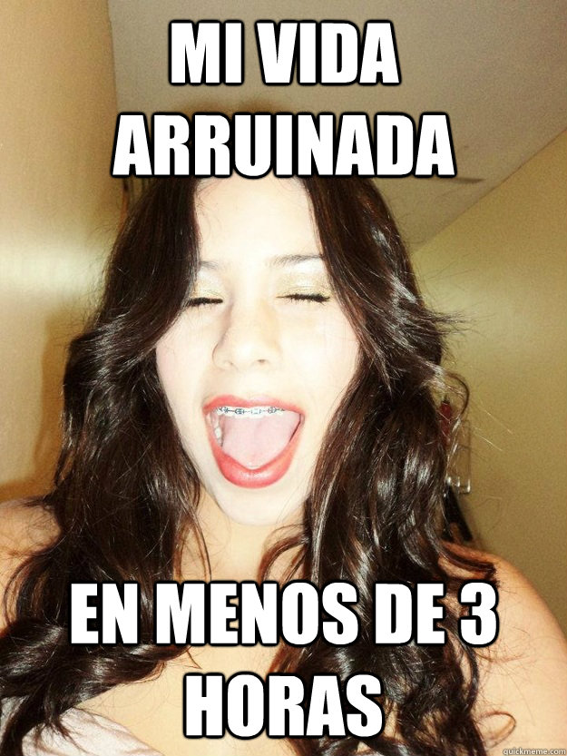 Mi vida arruinada  En menos de 3 horas   