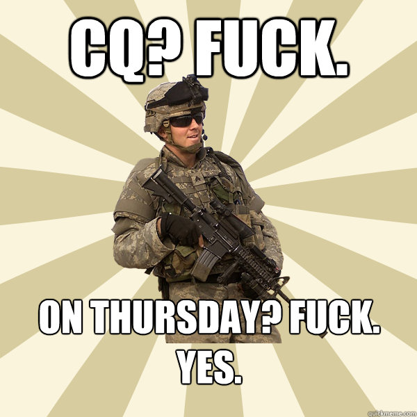 CQ? Fuck. On Thursday? Fuck. yes.  