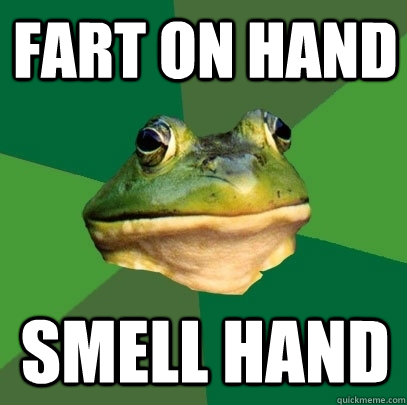 fart on hand smell hand  Foul Bachelor Frog