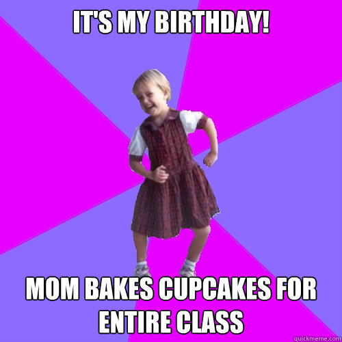 It's my birthday! Mom bakes cupcakes for entire class  Socially awesome kindergartener