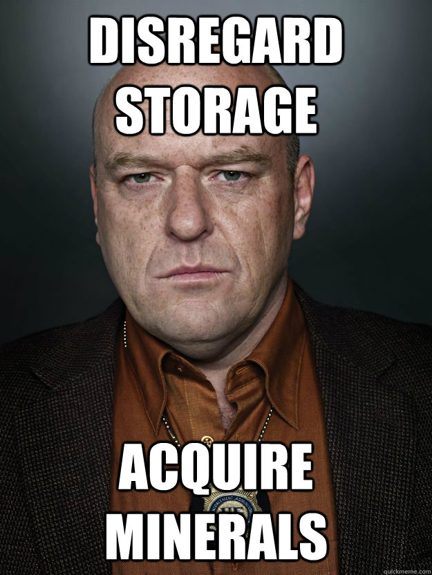 Disregard storage Acquire minerals  Hank Schrader