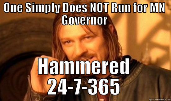 ONE SIMPLY DOES NOT RUN FOR MN GOVERNOR HAMMERED 24-7-365 Boromir