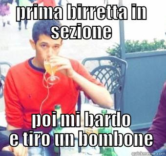 PRIMA BIRRETTA IN SEZIONE POI MI BARDO E TIRO UN BOMBONE Misc