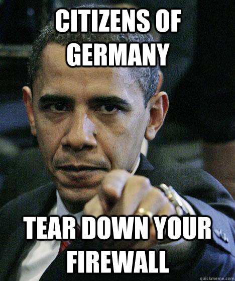 Citizens of Germany Tear down your firewall  Pissed Off Obama