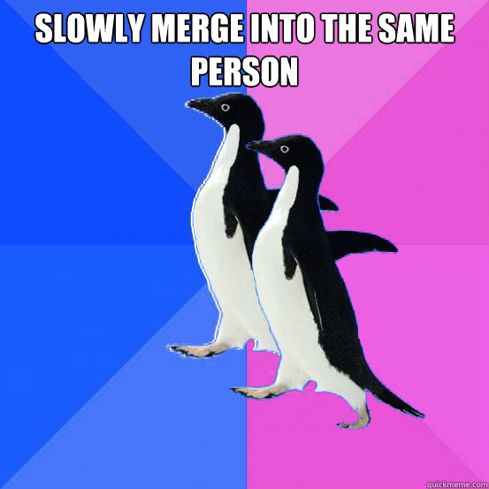 Slowly merge into the same person   Socially Awkward Couple