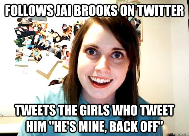 Follows Jai Brooks on twitter tweets the girls who tweet him 