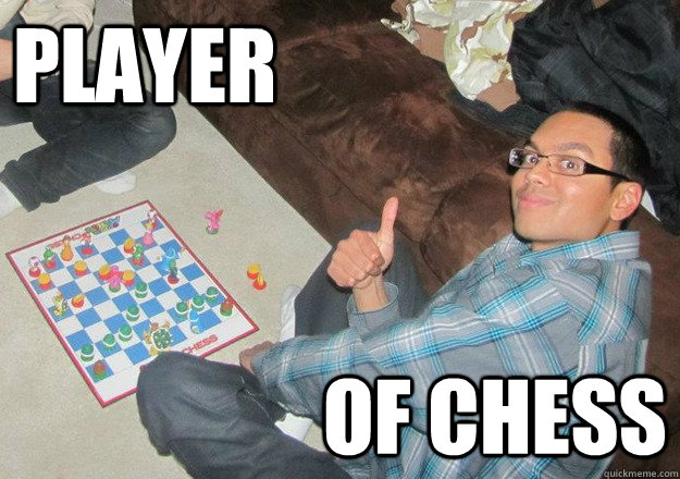 PLAYER OF CHESS  