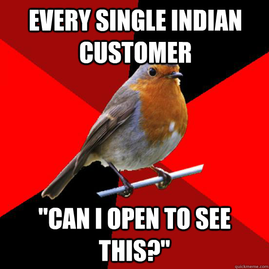 Every single Indian customer 