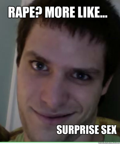 rape? more like...  surprise sex  