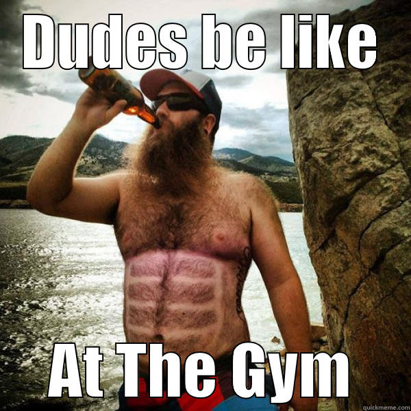 6 pack of beer  - DUDES BE LIKE AT THE GYM Misc