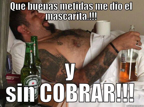 QUE BUENAS METIDAS ME DIO EL MASCARITA.!!! Y SIN COBRAR!!! Misc