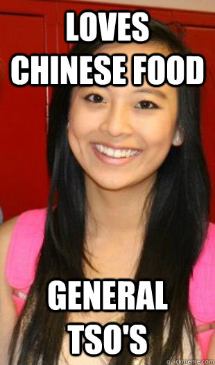 loves chinese food general tso's - loves chinese food general tso's  Americanized Asian