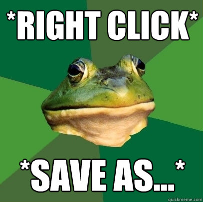 *right click* *Save as...*  Foul Bachelor Frog