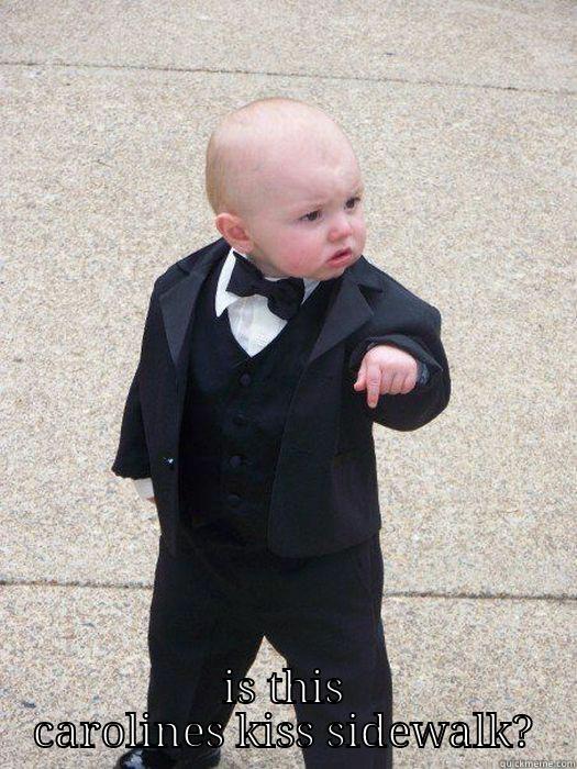  IS THIS CAROLINES KISS SIDEWALK? Baby Godfather