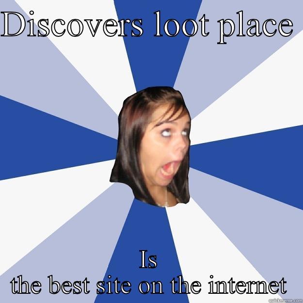 DISCOVERS LOOT PLACE  IS THE BEST SITE ON THE INTERNET Annoying Facebook Girl