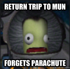 return trip to mun forgets parachute  Screaming Kerbal