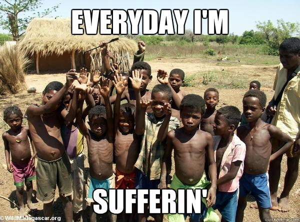 Everyday I'm  Sufferin'  