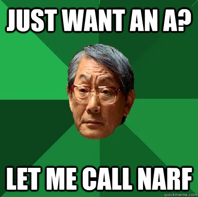 JUST WANT AN A? let me call narf  High Expectations Asian Father