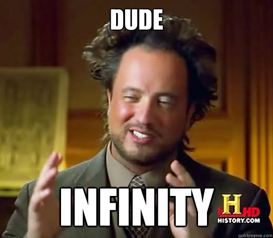 Dude infinity  Ancient Aliens