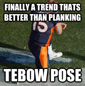 finally a trend thats better than planking TeboW Pose  Tebowing