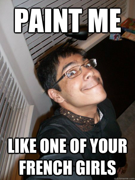 Paint me  Like one of your french girls - Paint me  Like one of your french girls  Weird FOB