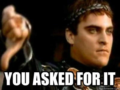  you asked for it  Downvoting Roman