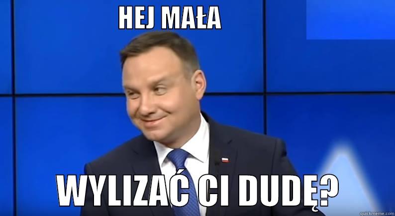                        HEJ MAŁA                                            WYLIZAĆ CI DUDĘ?        Misc