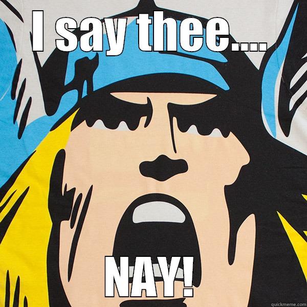 Knight of NAY! - I SAY THEE.... NAY! Misc