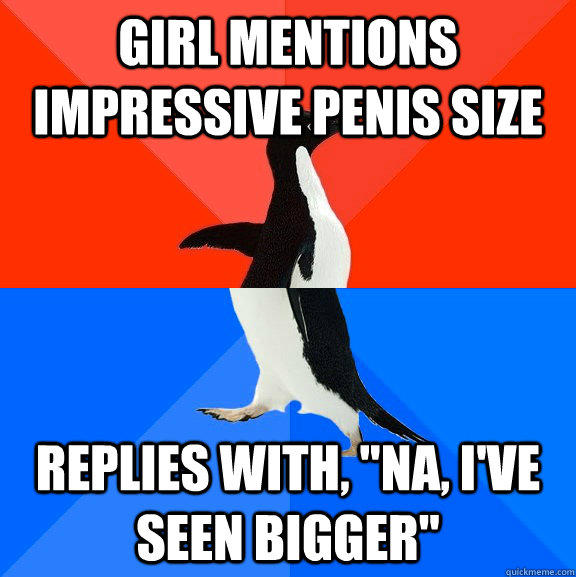 Girl mentions impressive penis size Replies with, 