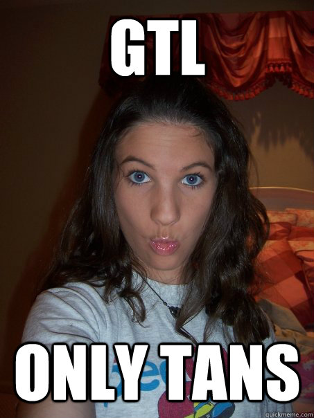 GTL Only Tans  