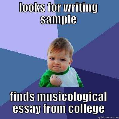 LOOKS FOR WRITING SAMPLE FINDS MUSICOLOGICAL ESSAY FROM COLLEGE Success Kid