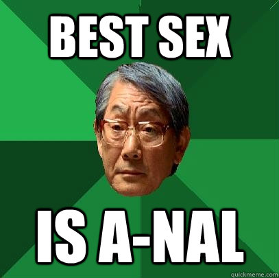 BEST SEX IS A-NAL   High Expectations Asian Father