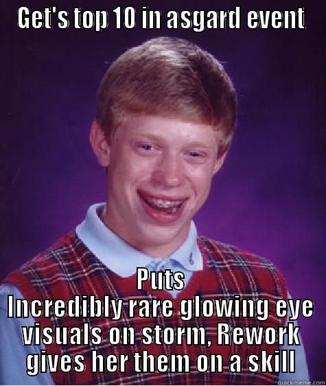 bad luck storm - GET'S TOP 10 IN ASGARD EVENT PUTS INCREDIBLY RARE GLOWING EYE VISUALS ON STORM, REWORK GIVES HER THEM ON A SKILL Bad Luck Brian