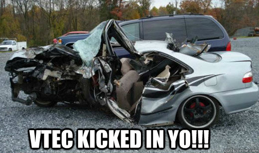 Vtec Kicked in YO!!! - Vtec Kicked in YO!!!  Vtec meme