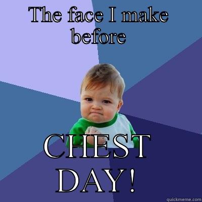 THE FACE I MAKE BEFORE CHEST DAY! Success Kid