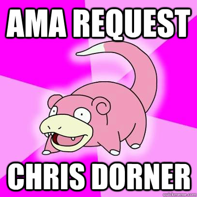 AMA request chris dorner  Slowpoke