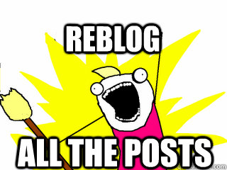 all the posts reblog  All The Thigns