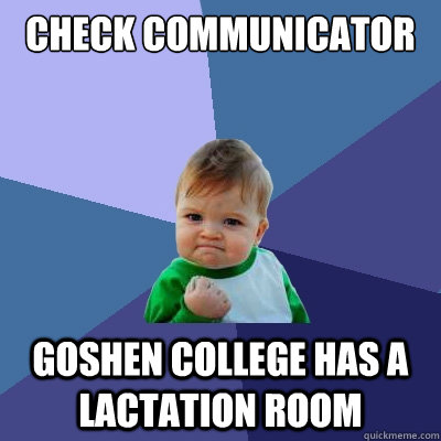 Check Communicator Goshen College has a lactation room  Success Kid