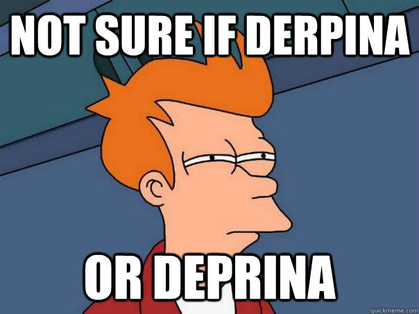 Not sure if Derpina Or Deprina  Futurama Fry