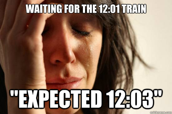 Waiting for the 12:01 train 