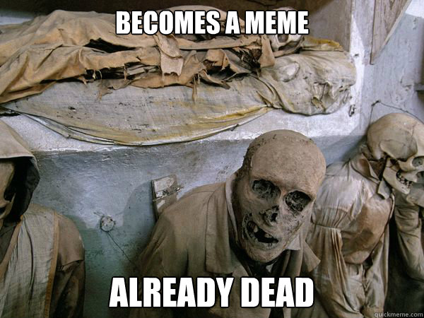 Becomes a Meme Already Dead - Becomes a Meme Already Dead  Ridiculously Photogenic Skeleton