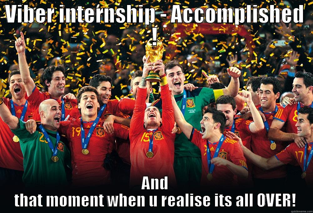 VIBER INTERNSHIP - ACCOMPLISHED ! AND THAT MOMENT WHEN U REALISE ITS ALL OVER! Misc