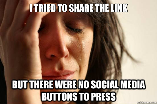 I tried to share the link but there were no social media buttons to press  First World Problems