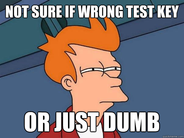 Not sure if wrong test key or just dumb - Not sure if wrong test key or just dumb  Futurama Fry