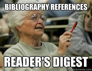 bibliography references  reader's digest  Senior College Student