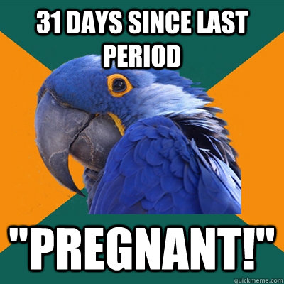 31 days since last period 
