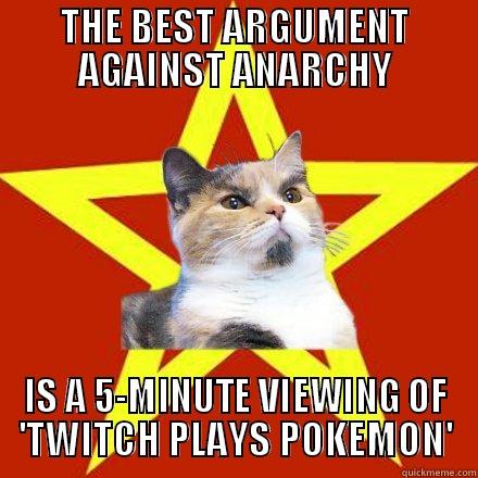 THE BEST ARGUMENT AGAINST ANARCHY IS A 5-MINUTE VIEWING OF 'TWITCH PLAYS POKEMON' Lenin Cat