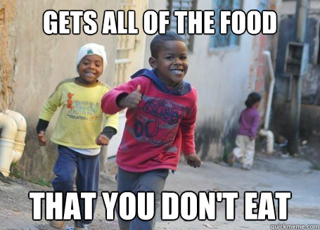 Gets all of the food That you don't eat - Gets all of the food That you don't eat  Ridiculously photogenic 3rd world kid