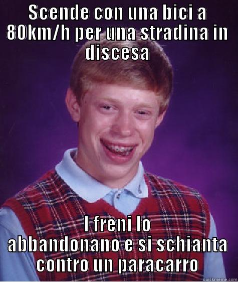 SCENDE CON UNA BICI A 80KM/H PER UNA STRADINA IN DISCESA I FRENI LO ABBANDONANO E SI SCHIANTA CONTRO UN PARACARRO Bad Luck Brian